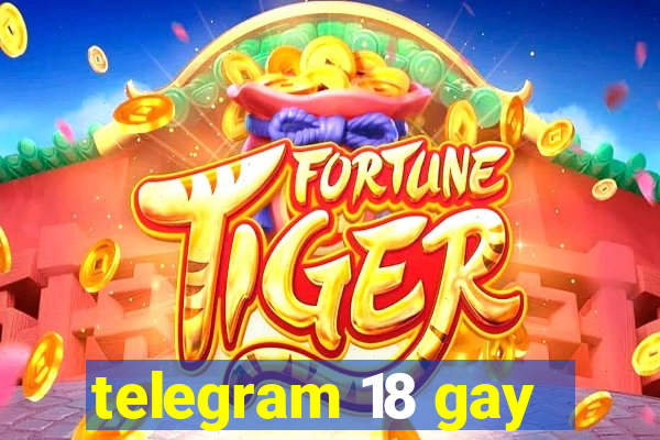 telegram 18 gay